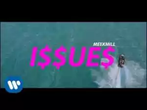 Meek Mill - Issues [Official Music Video]